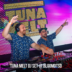 TUNA MELT @ BLOOM (8/23/25)