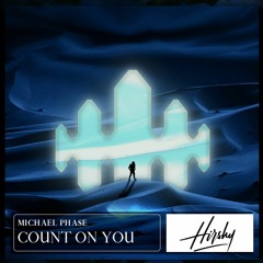 Michael Phase - Count on you (Hirshy Remix)