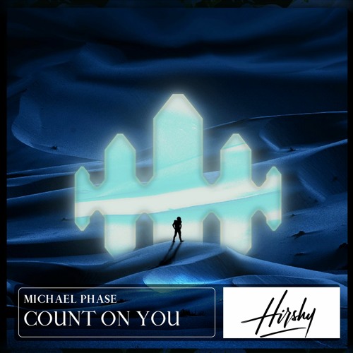 Michael Phase - Count on you (Hirshy Remix)