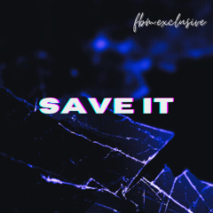 Save It (prod. BabyOnTheTrack)