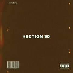 SECTION 90 (prod. XLDSXWL)