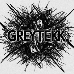 G R E Y TEKK Crash out