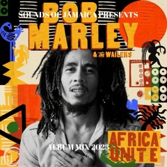 BOB MARLEY -AFRICA UNITE ALBUM MIX 2023