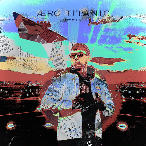 Premiere: jetfunk - Aero Titanic