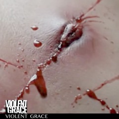 Violent Grace