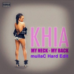 Khia - My neck my back - mullaC Hard edit