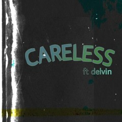 Careless ft Delvin