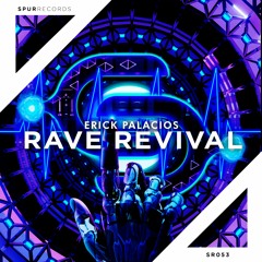 Erick Palacios - Rave Revival