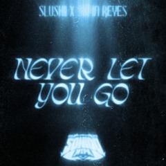 Slushii x Sofia Reyes - Never Let You Go (Sonido Wepa Bootleg)*BUY=FD*