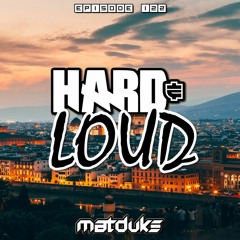 Matduke - Hard & Loud Podcast Episode 122 (Uk/Happy Hardcore) [Free download]