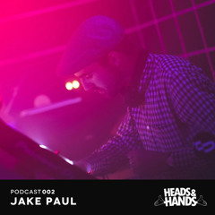 Heads & Hands Podcast 002 - Jake Paul