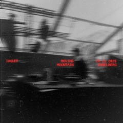 Jaquet at Moving Mountain / 29.11.2025