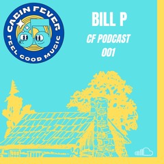 BILL P CABIN FEVER PODCAST 001