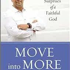 DOWNLOAD EBOOK ✔️ Move into More: The Limitless Surprises of a Faithful God by Choco