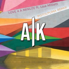 A/K - Love 4 A Minute feat. Lisa Millett (Pistolpuma Remix)