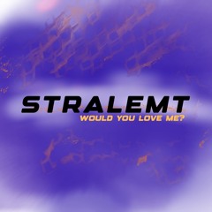 WOULD YOU LOVE ME? (FREE DL)