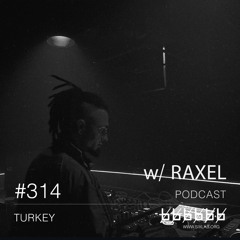 w/ RAXEL - Podcast #314