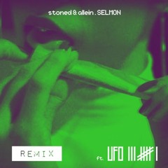 Selmon - stoned & allein remix ft. Ufo361 (prod. SaruBeatz)