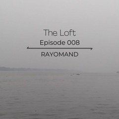 The Loft-Episode 008 - Rayomand