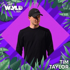 In The WYLD 001: Tim Taylor