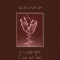 Like The Movies feat. Cheshire Tea