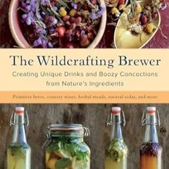 🍷(Reading)-[Online] The Wildcrafting Brewer Creating Unique Drinks and Boozy Concoctions f