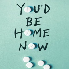 Free Now! You'd Be Home Now (Author Kathleen Glasgow)