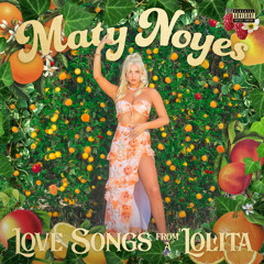 Stream Maty Noyes | Listen to Love Songs From A Lolita playlist ...