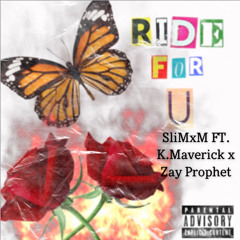 Ride for you - SLiMxM Ft  K.MAVERICK x Zay Prophet