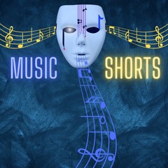 Music Shorts