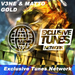 V3NE & MATTO - GOLD [Electrostep Network & Exclusive Tunes Network EXCLUSIVE]