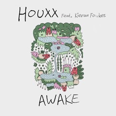 Houxx Ft. Kieran Fowkes - Awake (Original Mix)