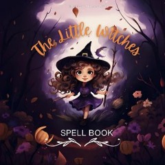 Read^^ ⚡ The Little Witches Spell Book: A Guide to Inspire Manifesting and Mindfulness ^DOWNLOAD E
