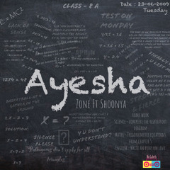 AYESHA || ZONE feat. SHOONYA ||
