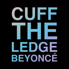 Beyoncé - "Cuff The Ledge (DJ A.C.E. Mashup)"