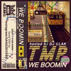 tmp - WE BOOMIN (hosted by DJ CLAK)