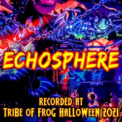 Echosphere - Recorded at TRiBE of FRoG Halloween 2021 (Court Room 2)