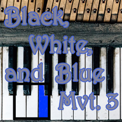 Black, White, and Blue Mvt. 3