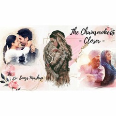 THE CHAINSMOKER CLOSER - SUSH & YOHAN MASHUP