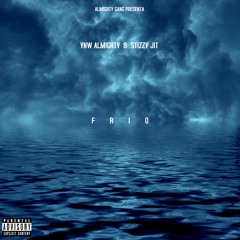 FRIO (Feat. Stizzy Jit)