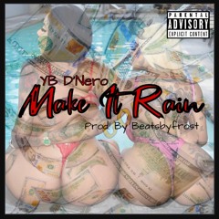 Make It Rain (Prod. By Beatsbyfrost)