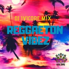 REGGAETON VIBEZ - DJ IVICORE