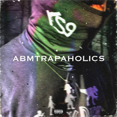 ABMTRAPAHOLICS (Prod. 99LA)