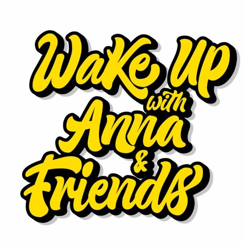 Wake Up with Anna & Friends