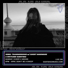 Rebel Transmission w/ Ghost Hardware & Whychek Guestmix 06.02.22
