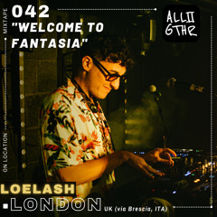 LOELASH | ON LOCATION 042: "Welcome to Fantasia"