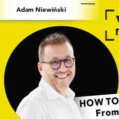 How to Benefit from Draper Venture Network & Raise Funds from the Largest VC in CEE: ADAM NIEWINSKI