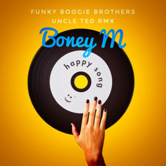 Boney M - Happy Song (Funky Boogie Brothers & Uncle Ted RMX)