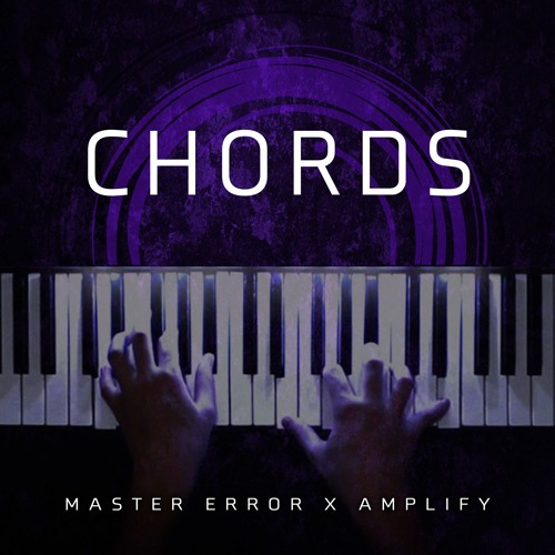 MASTER ERROR X AMPLIFY - CHORDS (FREE DOWNLOAD)