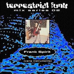 Frank Spirit (Varia Instruments) ~ TFunk Mix Series 002